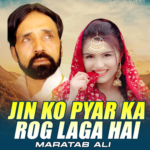 Jin Ko Pyar Ka Rog Laga Hai