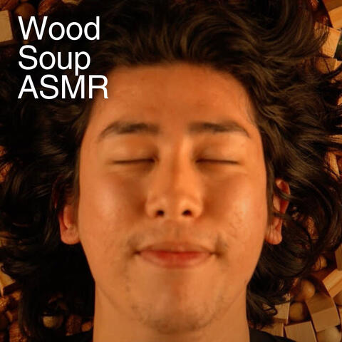 ASMR Ultimate Wood Soup for Sleep
