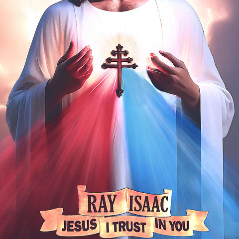 Jesus I Trust In You