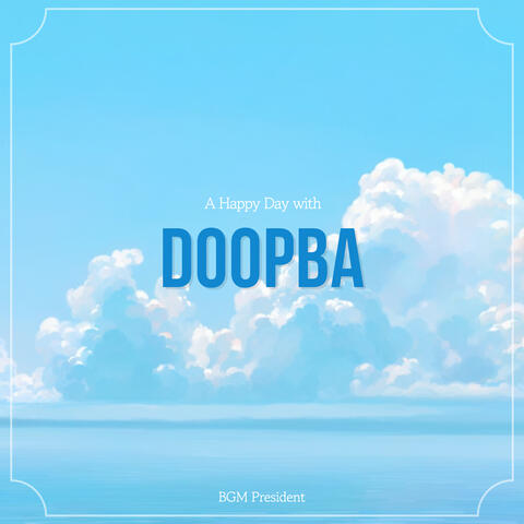 A Happy Day with 'Doopba'