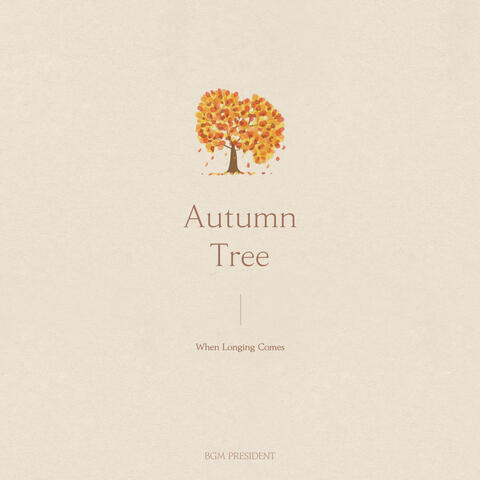 Autumn Tree - When Longing Comes -