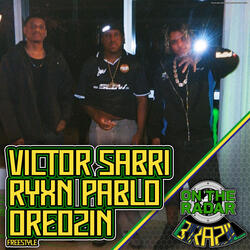 Victor Sabri, Ryxn Pablo & Oreozin On The Radar Freestyle