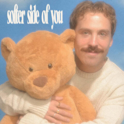 Softer Side Of You