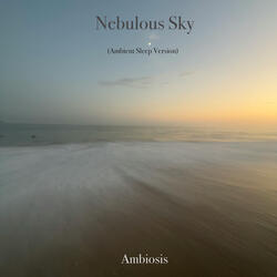 Nebulous Sky (Ambient Sleep Version)