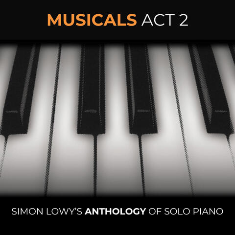 Musicals Act 2 - Simon Lowy's Anthology of Solo Piano