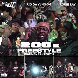200k FREESTYLE (feat. RioDaYungOg & Louie Ray)