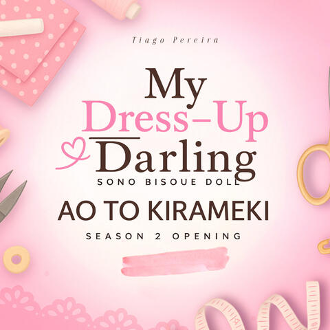 Ao to Kirameki (Season 2 Opening From "My Dress-Up Darling: Sono Bisque Doll")