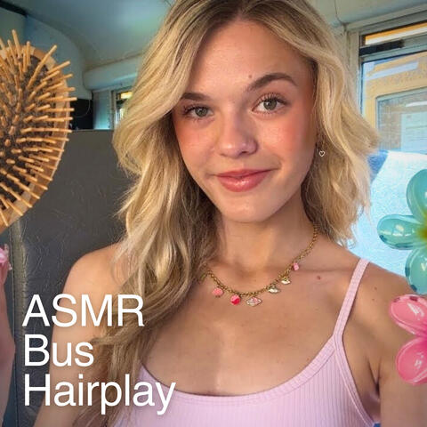 ASMR Sweet Girl on the School Bus Does Your Hair