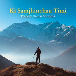 Ki Samjhinchau Timi