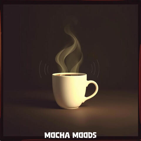 Mocha Moods