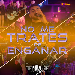 No Me Trates de Engañar