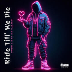 Ride Till' We Die