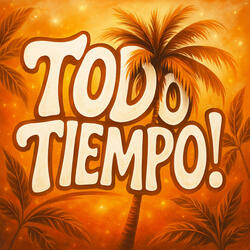 TODO TIEMPO!