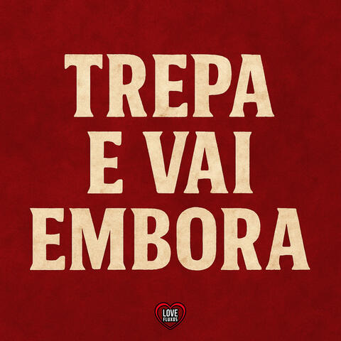 TREPA E VAI EMBORA