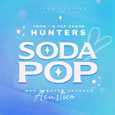SODA POP (Meu Pequeno Guaraná) (From "KPop Demon Hunters") [ Acoustic Version]