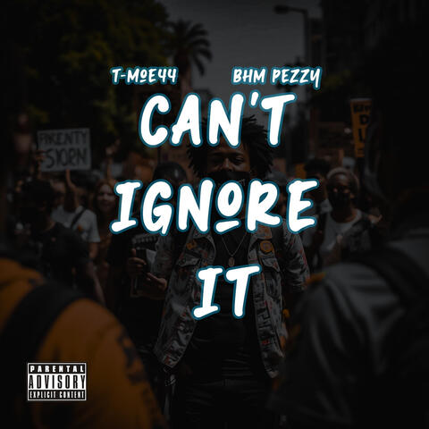 Can't Ignore It