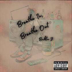 Breathe In, Breathe Out