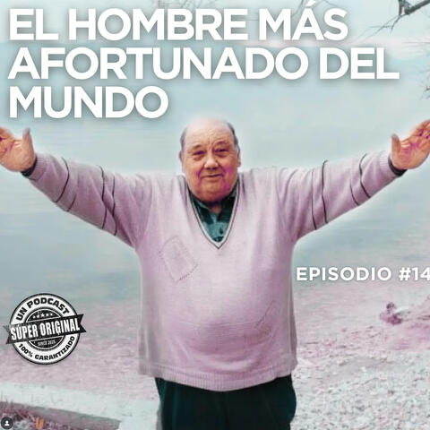 El Hombre Más Afortunado del Mundo