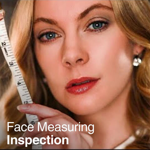 ASMR EXTREME Close Up Face Measuring & Inspection Ear to Ear Whispers, Posh Accent Roleplay, Sassy