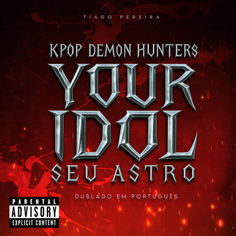 Your Idol (Seu Astro) (From "KPop Demon Hunters")