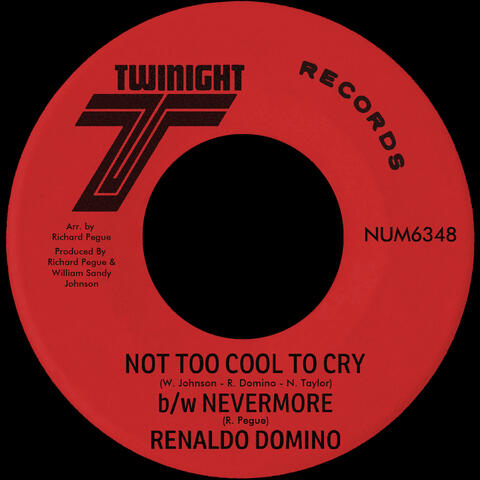 Not Too Cool To Cry b/w Nevermore