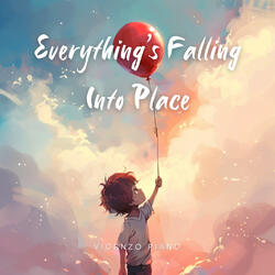 Everything's Falling Into Place