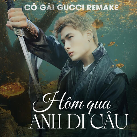 Hôm Qua Anh Đi Câu (Cô Gái Gucci Remake)