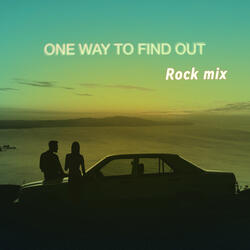 One Way To Find Out - Rock