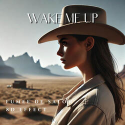 Wake Me Up - 8d Effect