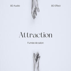 Attraction - 8D Effect - Spatial Audio