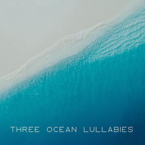 Three Ocean Lullabies