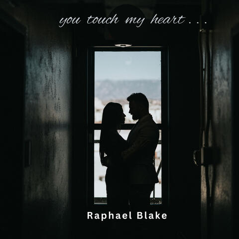 You Touch my Heart