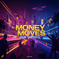 Money Moves (Run the City)