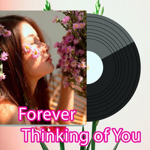 Forever Thinking of You
