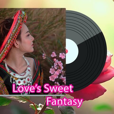 Love’s Sweet Fantasy