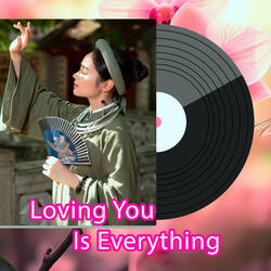 Loving You Is Everything