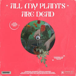 All My Plants Are Dead