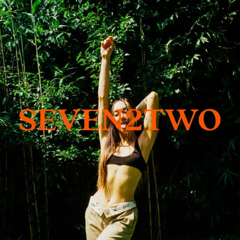 SEVEN2TWO