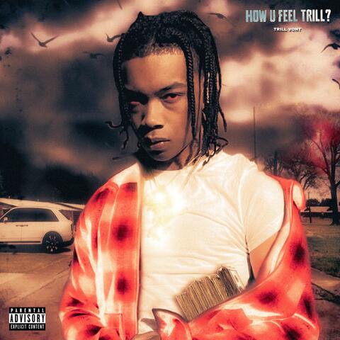 How U Feel Trill?