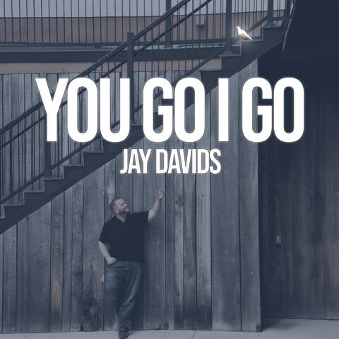 You Go I Go
