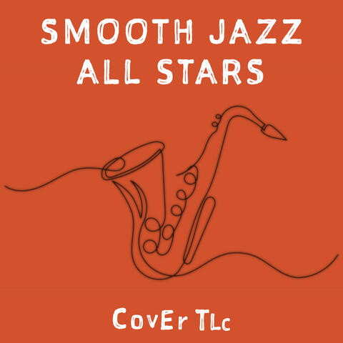Smooth Jazz All Stars Cover TLC
