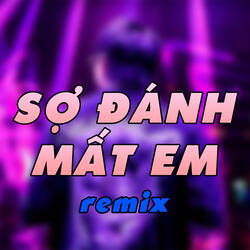 Sợ Đánh Mất Em