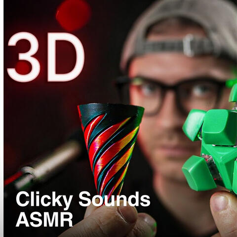 3D Printed Vs Clicky ASMR Sounds