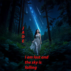 I am lost and the sky is falling
