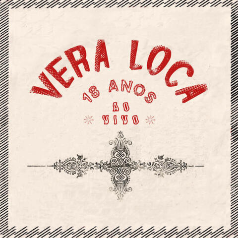 Vera Loca: 18 anos