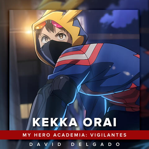 Kekka Orai - My Hero Academia: Vigilantes