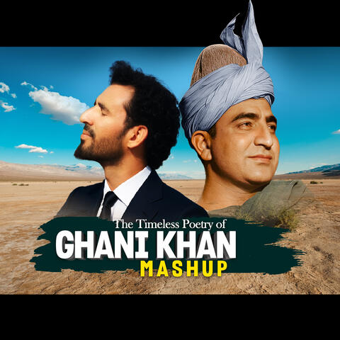Ghani Khan - Mashup