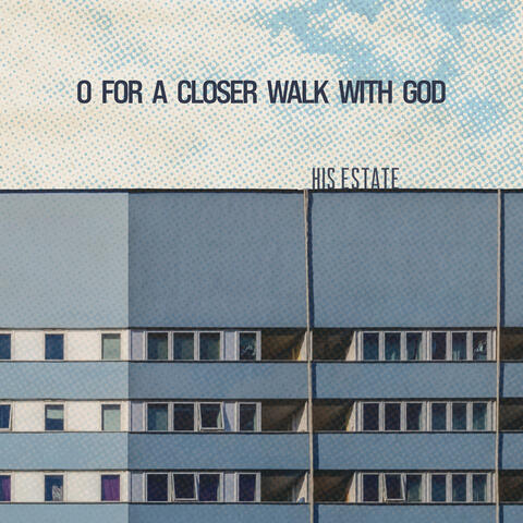 O For A Closer Walk With God