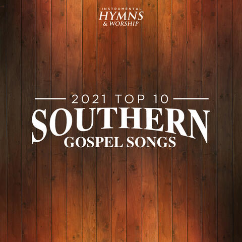 2021 Top 10 Southern Gospel Songs