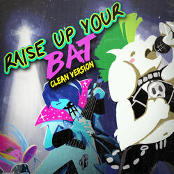 Raise Up Your Bat